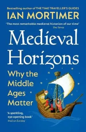 Ian Mortimer: Medieval Horizons [2024] paperback