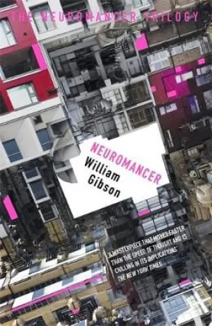 Neuromancer: The groundbreaking cyberpunk thriller (S.F. MASTERWORKS) [2016] paperback